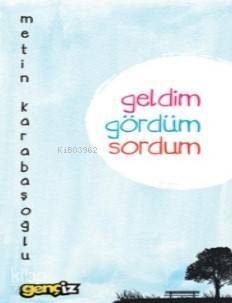 Geldim Gördüm Sordum - 1