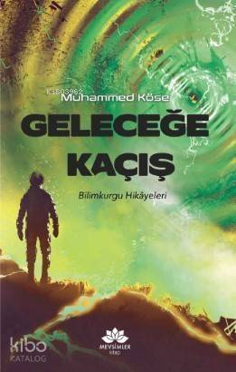 Geleceğe Kaçış - 1