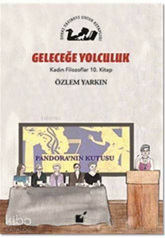 Geleceğe Yolculuk - Kadın Filozoflar 10. Kitap - 1