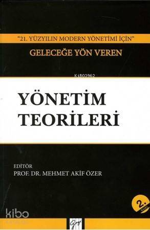 Geleceğe Yön Veren Yönetim Teorileri; ''21. Yüzyılın Modern Yönetimi İçin'' - 1