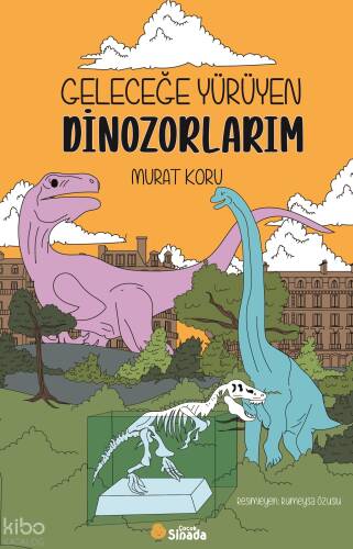 Geleceğe Yürüyen Dinozorlarım - 1