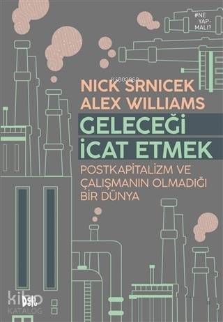 Geleceği İcat Etmek; Postkapitalizm ve Çalışmanın Olmadığı Bir Dünya - 1