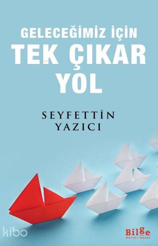 Geleceğimiz İçin Tek Çıkar Yol - 1