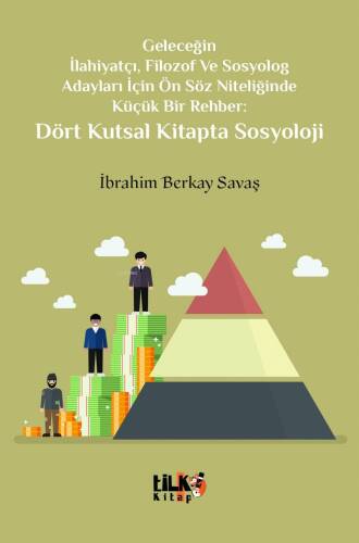 Geleceğin İlahiyatçı,Filozof Ve Sosyolog Adayları İçin Ön Söz Niteliğinde Küçük Bir Rehber: Dört Kutsal Kitapta Sosyoloji - 1