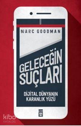 Geleceğin Suçları; Dijital Dünyanın Karanlık Yüzü - 1