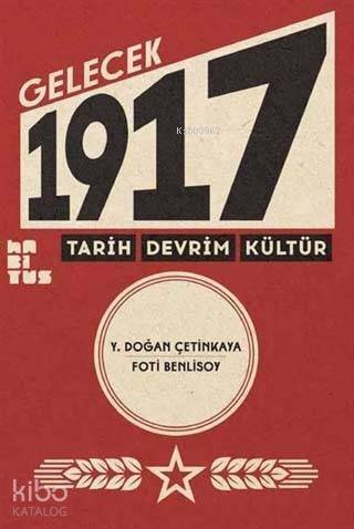 Gelecek 1917; Tarih, Devrim, Kültür - 1