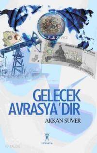 Gelecek Avrasya´dır - 1