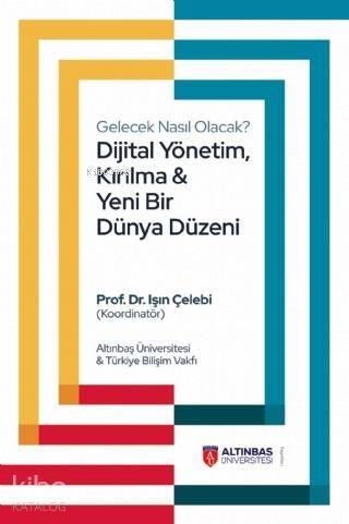 Gelecek Nasıl Olacak? Dijital Yönetim, Kırılma ve Yeni Bir Dünya Düzeni - 1