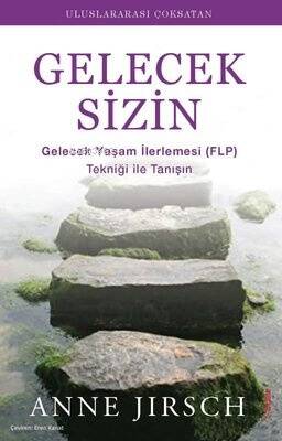 Gelecek Sizin;Geleneksel Yaşam İlerlemesi (FLP) Tekniği ile Tanışın - 1