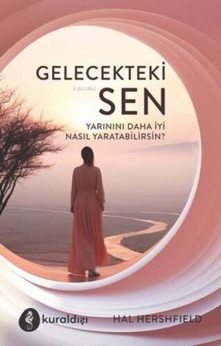 Gelecekteki Sen - Yarınını Daha İyi Nasıl Yaratabilirsin? - 1