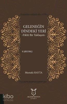 Geleneğin Dindeki Yeri Fikhı Bir Yaklaşım - 1