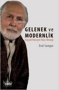 Gelenek ve Modernlik; Seyyid Hüseyin Nasr Örneği - 1