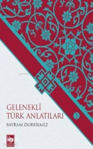 Gelenekli Türk Anlatıları; Destan - 1