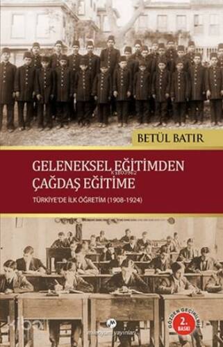 Geleneksel Eğitimden Çağdaş Eğitime; Türkiye'de İlk Öğretim (1908-1924) - 1