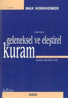 Geleneksel ve Eleştirel Kuram - 1