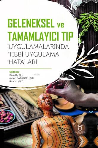 Geleneksel ve Tamamlayıcı Tıp Uygulamalarında Tıbbi Uygulama Hataları - 1