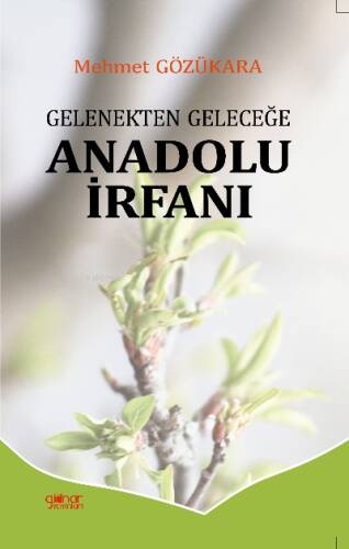 Gelenekten Geleceğe Anadolu İrfanı - 1