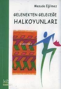 Gelenekten Geleceğe Halkoyunları - 1