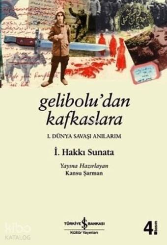 Gelibolu'dan Kafkaslara; I. Dünya Savaşı Anılarım - 1