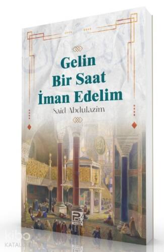 Gelin Bir Saat İman Edelim - 1