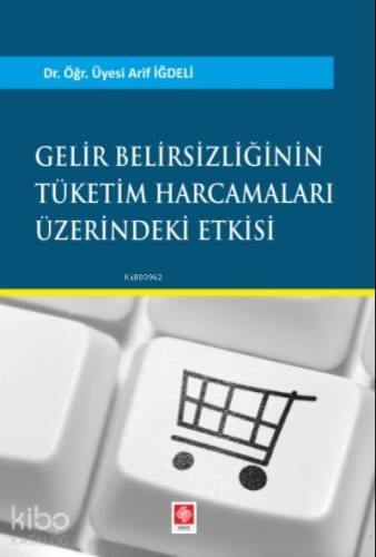 Gelir Belirsizliğinin Tüketim Harcamaları Üzerindeki Etkisi - 1