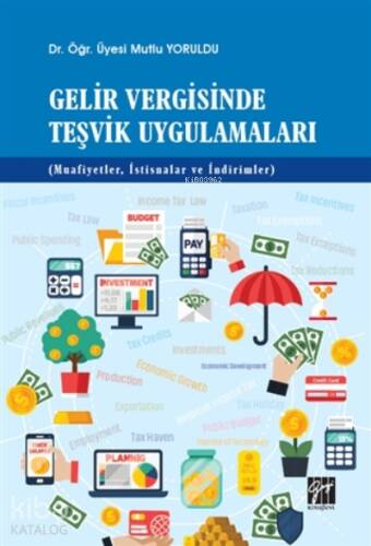 Gelir Vergisinde Teşvik Uygulamaları ( Muafiyetler, İstisnalar ve İndirimler ) - 1