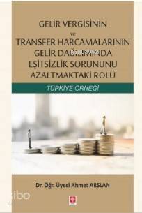 Gelir Vergisinin ve Transfer Harcamalarının Gelir Dağılımında Eşitsizlik Sorununu Azaltmaktaki Rolü; Türkiye Örneği - 1