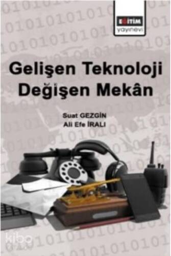 Gelişen Teknoloji Değişen Mekan - 1