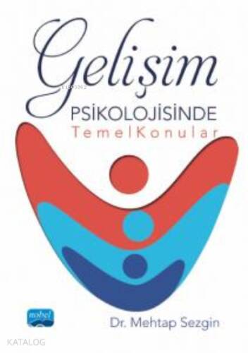 Gelişim Psikolojisinde Temel Konular - 1