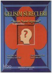 Gelişim Süreçleri - İnsan Nasıl Öğrenir - 1