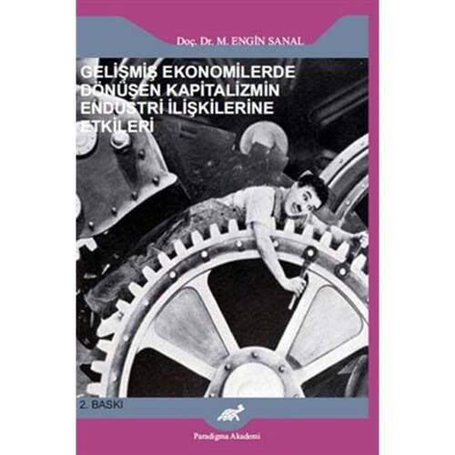 Gelişmiş Ekonomilerde Dönüşen Kapitalizmin Endüstri İlişkilerine Etkileri - 1