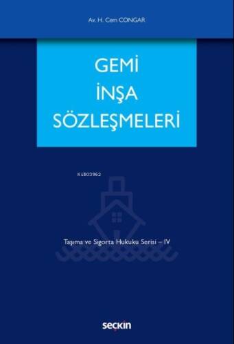 Gemi İnşa Sözleşmeleri;Taşıma ve Sigorta Hukuku Serisi – IV - 1