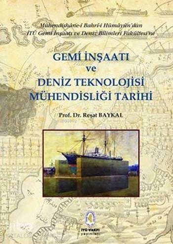 Gemi İnşaatı ve Deniz Teknolojisi Mühendisliği Tarihi - 1