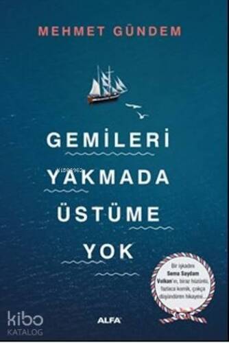 Gemileri Yakmada Üstüme Yok - 1