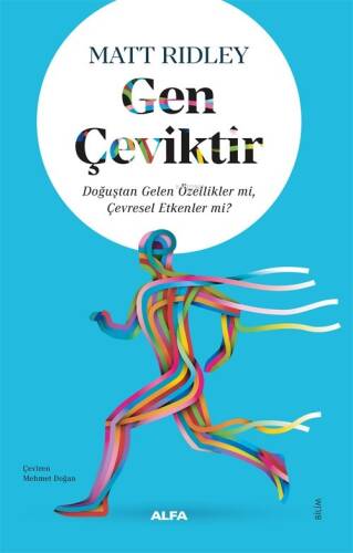 Gen Çeviktir;Doğuştan Gelen Özellikler mi, Çevresel Etkenler mi? - 1