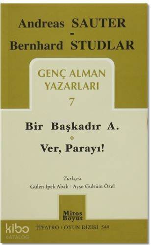 Genç Alman Yazarları 7; Bir Başkadır A. - Ver Parayı! - 1