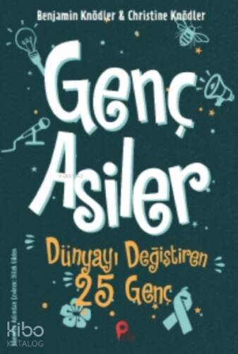 Genç Asiler : Dünyayı Değiştiren 25 Genç - 1