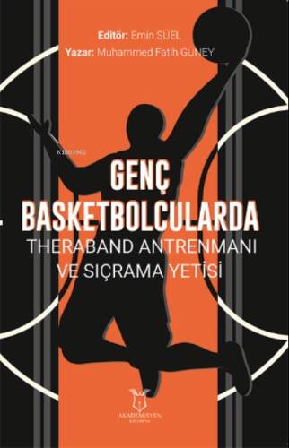 Genç Basketbolcularda Theraband Antrenmanı ve Sıçrama Yetisi - 1