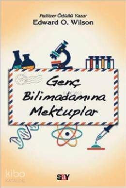 Genç Bilimadamına Mektuplar - 1