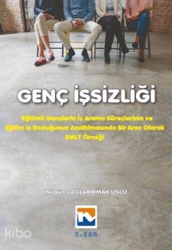 Genç İşsizliği; Eğitimli Gençlerin İş Arama Süreçlerinin ve İş Boşluğunun Azaltılmasında Bir Araç Olarak EMLT Örneği - 1