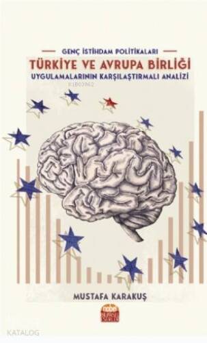 Genç İstihdam Politikaları; Türkiye ve Avrupa Birliği Uygulamalarının Karşılaştırmalı Analizi - 1