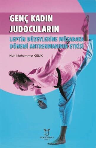 Genç Kadın Judocuların Leptin Düzeylerine Müsabaka Dönemi Antrenmanının Etkisi - 1