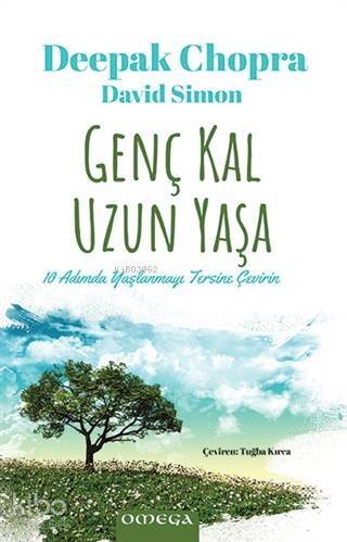 Genç Kal Uzun Yaşa; Yaşlanmayı Tersine Çevirmenin 10 Yolu - 1