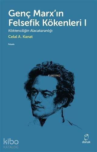 Genç Marx'ın Felsefik Kökenleri 1; Köktenciliğin Alacakaranlığı - 1