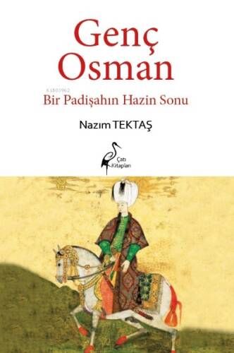 Genç Osman ;Bir Padişahın Hazin Sonu - 1