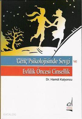 Genç Psikolojisinde Sevgi ve Evlilik Öncesi Cinsellik - 1