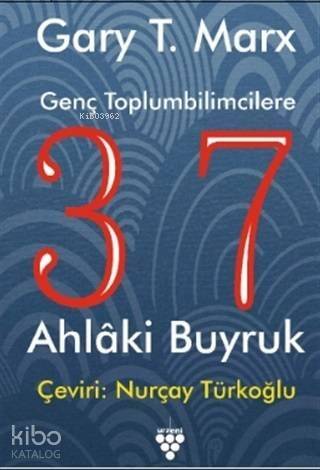 Genç Toplumbilimcilere 37 Ahlaki Buyruk - 1