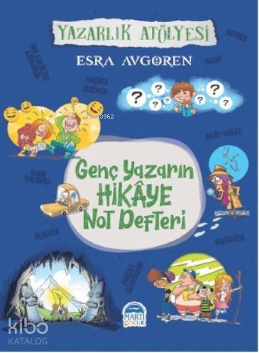 Genç Yazarın Hikaye Not Defteri; Yazarlık Atölyesi - 1