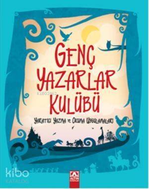 Genç Yazarlar Kulübü; Yaratıcı Yazma ve Okuma Uygulamaları - 1