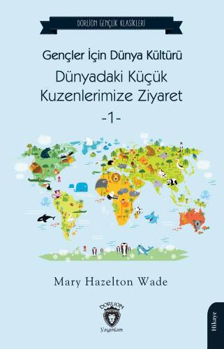 Gençler İçin Dünya KültürüDünyadaki Küçük Kuzenlerimize Ziyaret -1- - 1